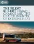 The Silent Killer: Climate Change and the Health Impacts of Extreme Heat