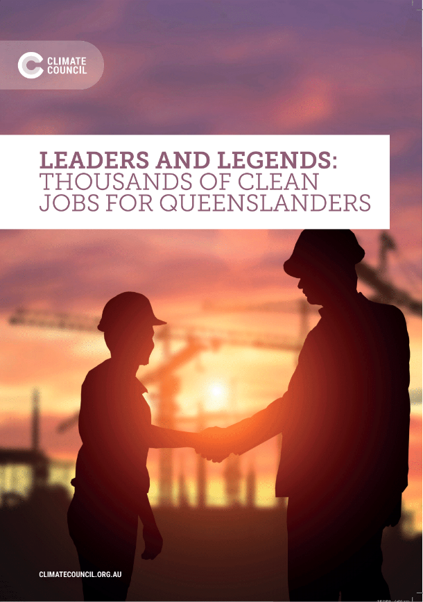 Leaders and Legends: Thousands of clean jobs for Queenslanders